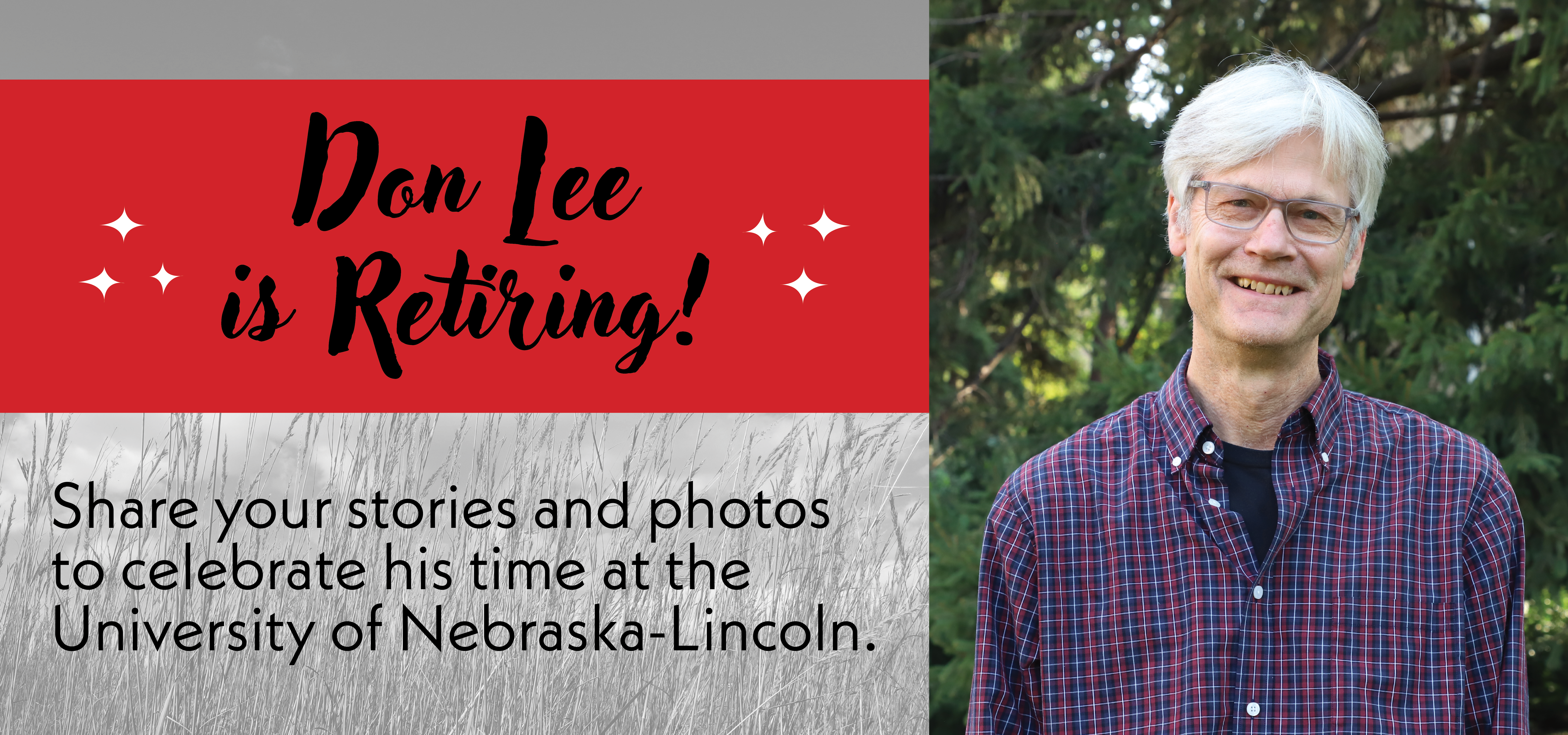 Don Lee is retiring! Share your stories and photos to celebrate his time at the University of Nebraska-Lincoln.