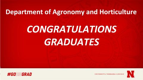 Congratulations to the Department of Agronomy and Horticulture Spring 2021 graduates.